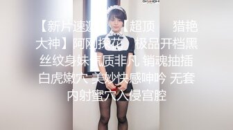 清纯活泼美女真会玩啊双手撸管全身摸上润滑油上下一起爱抚连吃带扣湿漉漉阴道高难度激情后入操穴DV_02467