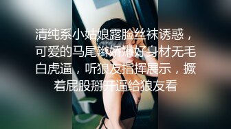 约大美女吃饭醉酒后和哥们一起把她干了 无套直接中出内射随便操