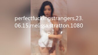 perfectfuckingstrangers.23.06.15.melissa.stratton.1080p