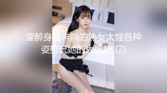 宿舍大干漂亮清纯的美乳女友,先吃鸡巴再插B, 女上位累得快哭了才射！女友说高潮几次了